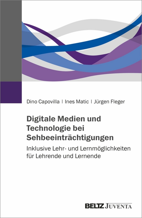 Digitale Medien und Technologie bei Sehbeeinträchtigungen -  Dino Capovilla,  Ines Matic,  Jürgen Fleger