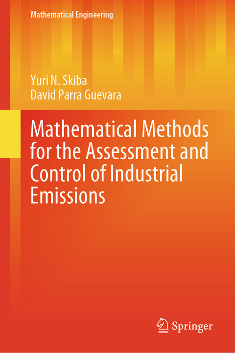 Mathematical Methods for the Assessment and Control of Industrial Emissions - Yuri N. Skiba, David Parra Guevara