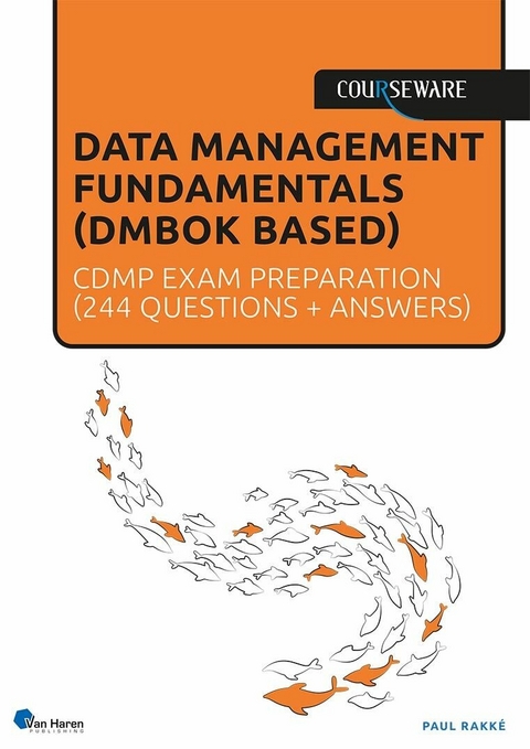 Data Management Fundamentals (DMF) - CDMP exam preparation -  Paul Rakké