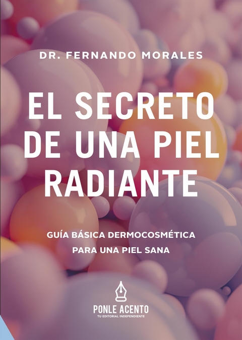 El secreto de una piel radiante -  Fernando Morales