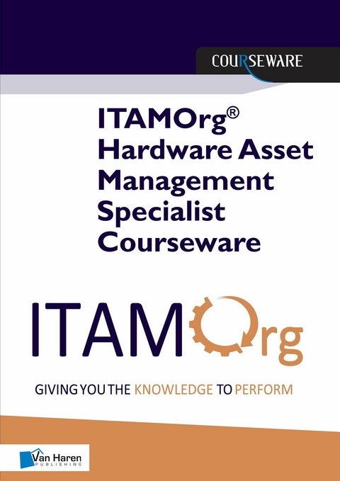 ITAMOrg® Hardware Asset Management Specialist Courseware -  Jacob Oberg