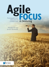 Agile focus in besturing -  Jeroen Venneman,  Marjolijn Feringa