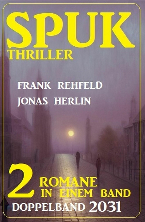 Spuk Thriller Doppelband 2031 -  Jonas Herlin,  Frank Rehfeld