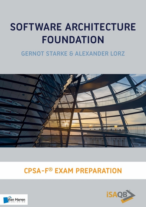 Software Architecture Foundation -  Alexander Lorz,  Gernot Starke