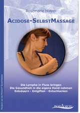 Acidose-SelbstMassage - Rosemarie Holzer