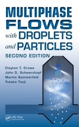 Multiphase Flows with Droplets and Particles - Crowe, Clayton T.; Schwarzkopf, John D.; Sommerfeld, Martin; Tsuji, Yutaka