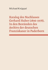 Katalog des Nachlasses Gerhard Huber (1896-1978) - Michael Knüppel