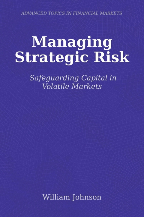 Managing Strategic Risk -  William Johnson