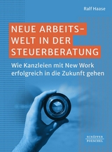 Neue Arbeitswelt in der Steuerberatung -  Ralf Haase