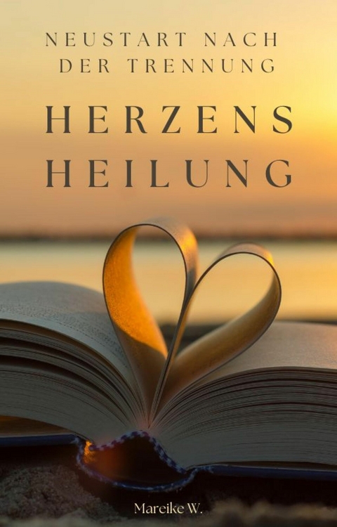 Herzens Heilung - Mareike W.