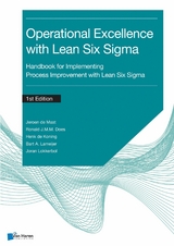 Operational Excellence with Lean Six Sigma -  Bart A. Lameijer,  Henk de Koning,  Jeroen de Mast,  Joran Lokkerbol,  Ronald J.M.M. Does