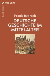 Deutsche Geschichte im Mittelalter - Frank Rexroth