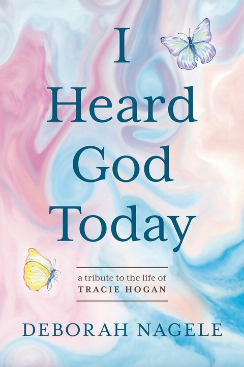 I Heard God Today -  Deborah Nagele