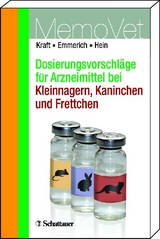 Dosierungsvorschläge für Arzneimittel bei Kleinnagern, Kaninchen und Frettchen - Wilfried Kraft, Ilka U Emmerich, Jutta Hein