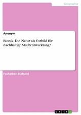 Bionik. Die Natur als Vorbild für nachhaltige Stadtentwicklung?