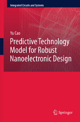 Predictive Technology Model for Robust Nanoelectronic Design - Yu Cao