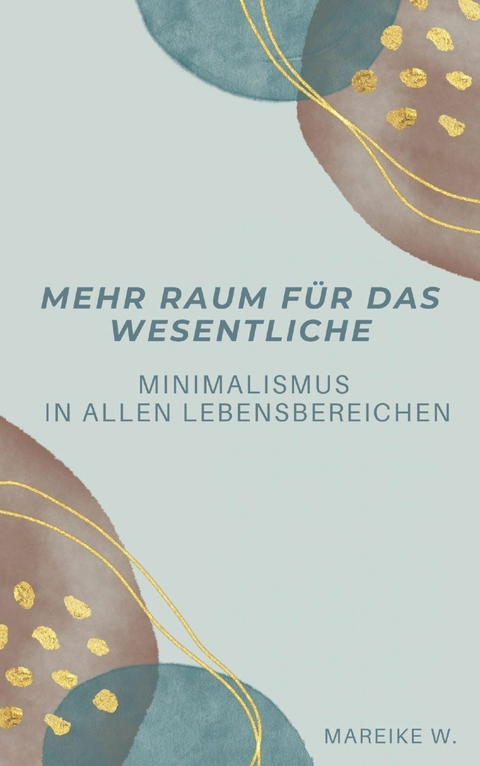 Mehr Raum für das Wesentliche - Mareike W.