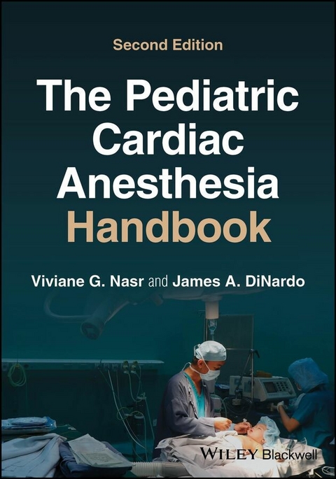 Pediatric Cardiac Anesthesia Handbook -  James A. DiNardo,  Viviane G. Nasr