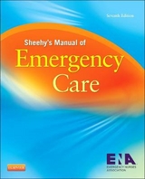 Sheehy's Manual of Emergency Care - Emergency Nurses Association; Hammond, Belinda B; Zimmermann, Polly Gerber