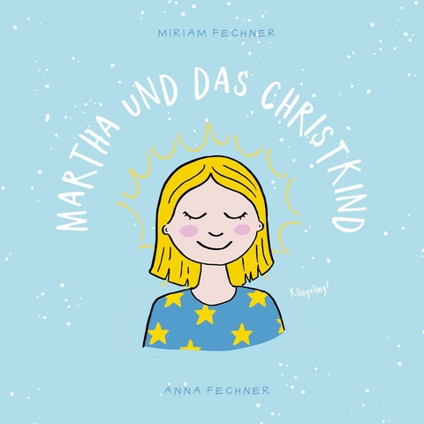 Martha und das Christkind -  Miriam Fechner,  Anna Fechner