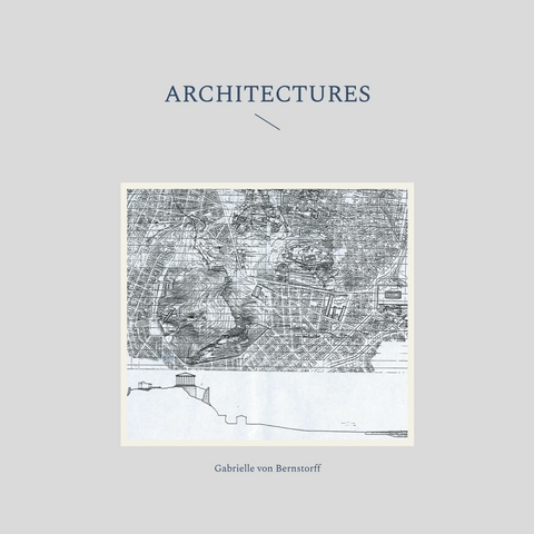 Architectures - Gabrielle von Bernstorff