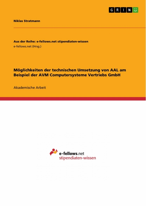 Möglichkeiten der technischen Umsetzung von AAL am Beispiel der AVM Computersysteme Vertriebs GmbH - Niklas Stratmann