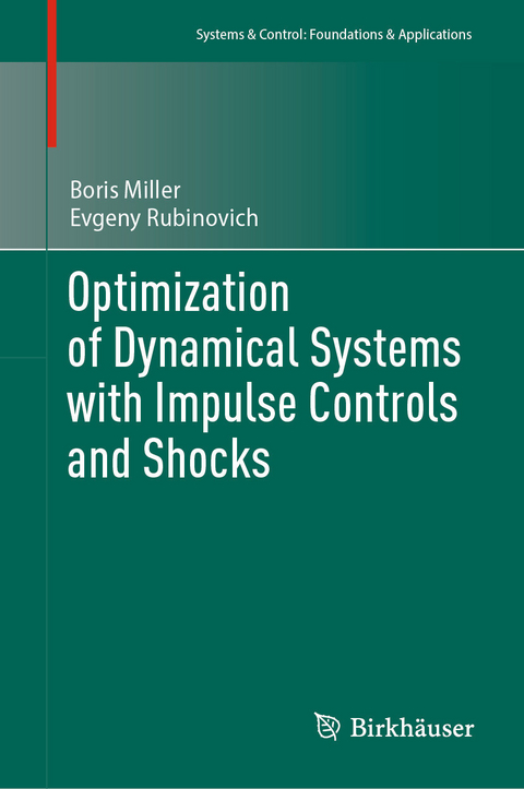 Optimization of Dynamical Systems with Impulse Controls and Shocks - Boris Miller, Evgeny Rubinovich