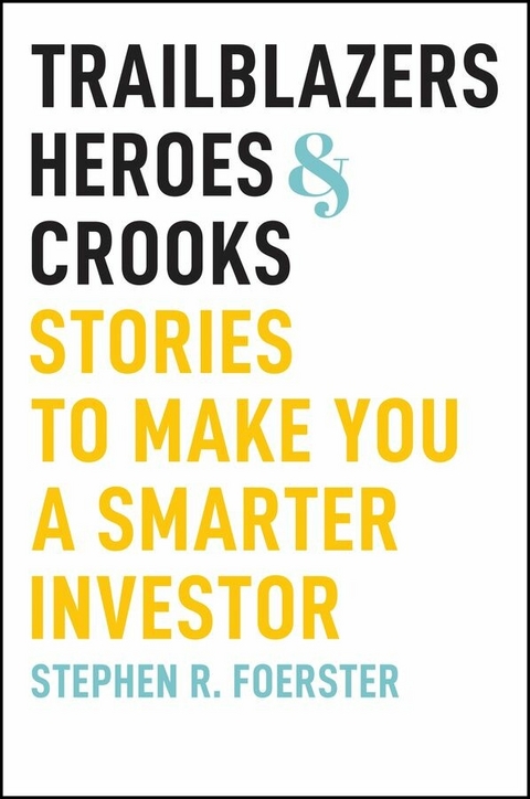 Trailblazers, Heroes, and Crooks -  Stephen R. Foerster