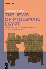 The Jews of Ptolemaic Egypt -  Zsuzsanna Szántó