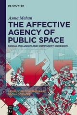 The Affective Agency of Public Space - Asma Mehan