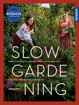 Slow Gardening - Elisabeth Grindmayer, Stephanie Haßelbeck