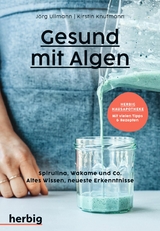 Gesund mit Algen - Jörg Ullmann, Kirstin Knufmann