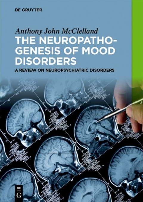 The Neuropathogenesis of Mood Disorders - Anthony John McClelland