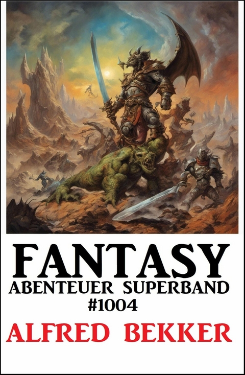 Fantasy Abenteuer Superband 1004 -  Alfred Bekker