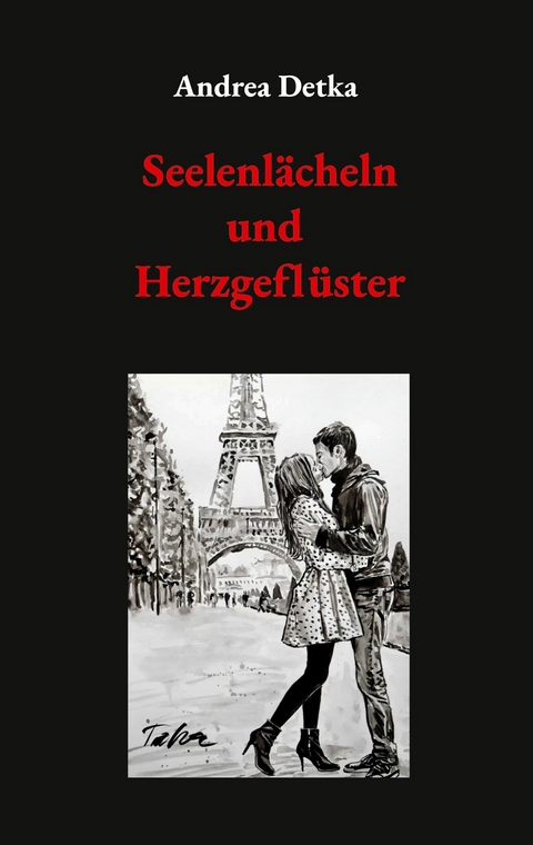 Seelenlächeln und Herzgeflüster -  Andrea Detka