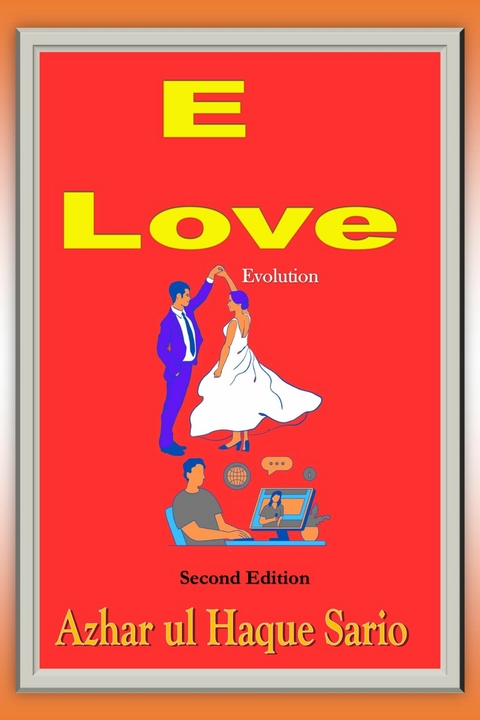 E Love Evolution: Second Edition - Azhar Ul Haque Sario