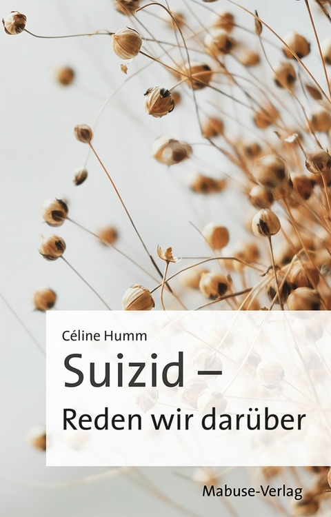 Suizid – Reden wir darüber - Céline Humm