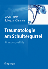 Traumatologie am Schultergürtel - Rainer-Peter Meyer, Fabrizio Moro, Hans-Kaspar Schwyzer, Beat René Simmen