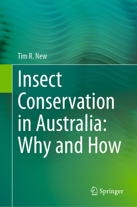 Insect Conservation in Australia: Why and How -  Tim R. New