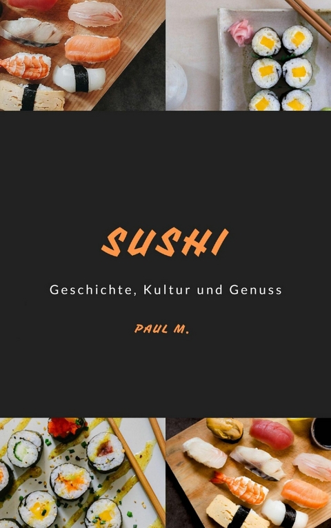 Sushi -  Paul M.