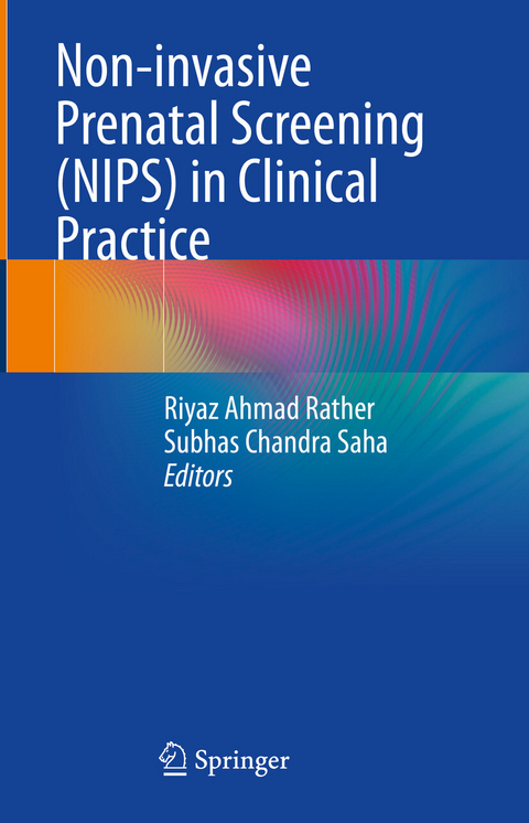 Non-invasive Prenatal Screening (NIPS) in Clinical Practice - 