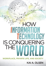 How Information Technology Is Conquering the World -  Kai A. Olsen