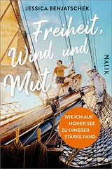 Freiheit, Wind und Mut -  Jessica Benjatschek