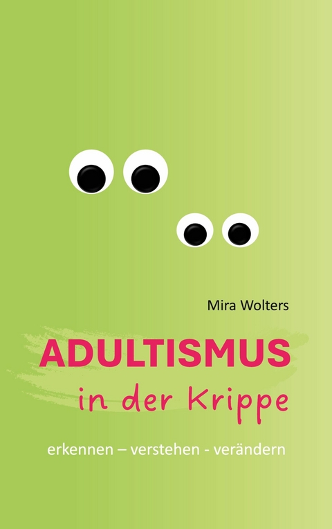 Adultismus in der Krippe -  Mira Wolters