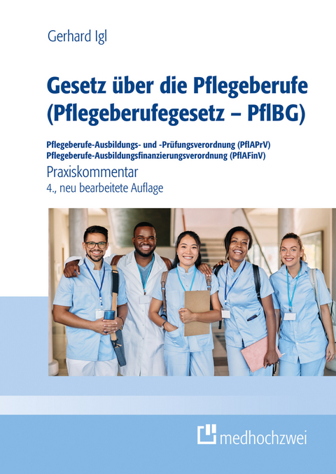 Gesetz über die Pflegeberufe (Pflegeberufegesetz - PflBG) Pflegeberufe-Ausbildungs- und -Prüfungsverordnung (PflAPrV) Pflegeberufe-Ausbildungsfinanzierungsverordnung (PflAFinV) -  Gerhard Igl