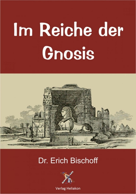 Im Reiche der Gnosis - Dr. Erich Bischoff