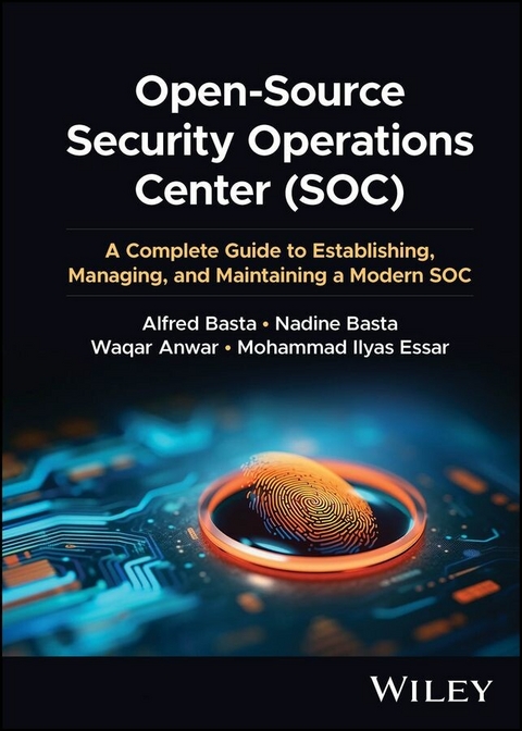 Open-Source Security Operations Center (SOC) -  Waqar Anwar,  Alfred Basta,  Nadine Basta,  Mohammad Ilyas Essar