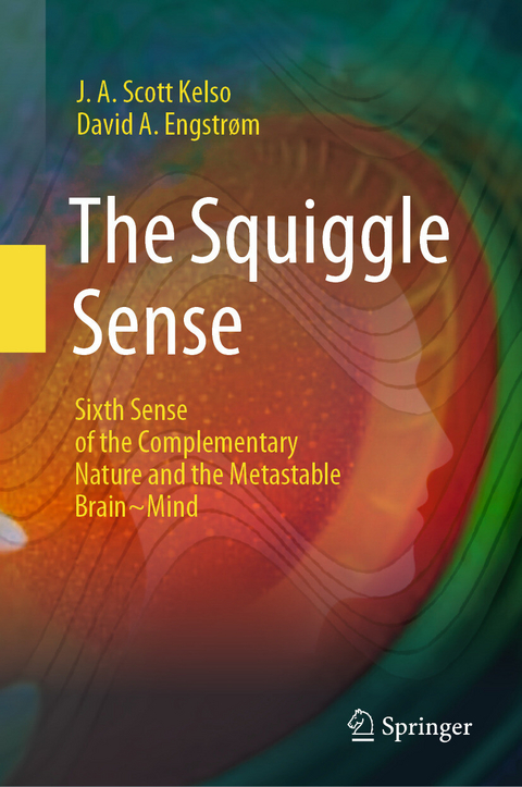 The Squiggle Sense - J. A. Scott Kelso, David A. Engstrøm