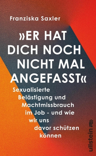 »Er hat dich noch nicht mal angefasst«