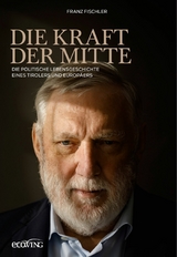 Die Kraft der Mitte -  Franz Fischler